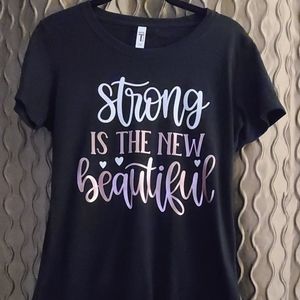 Ideal Strong is the New Beautiful Shirt Size L FITTED
